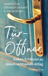Tür–Öffner - Anselm Grün ; Christoph Gerhard ; Erwin Sickinger - 9783736506053
