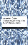 Tiefenpsychologische Schriftauslegung - Anselm Grün - 9783736506244