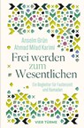 Frei werden zum Wesentlichen - Anselm Grün ; Ahmad Milad Karimi - 9783736506466