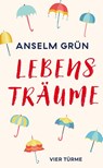 Lebensträume - Anselm Grün - 9783736506534