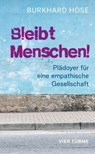 Bleibt Menschen! - Burkhard Hose - 9783736506671