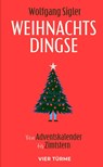 Weihnachtsdingse - Wolfgang Sigler - 9783736506954