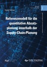 Referenzmodell für die quantitative Absatzplanung innerhalb der Supply-Chain-Planung - Daniel Büttner - 9783736977464