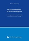 Die Gewerbsmäßigkeit als Strafschärfungsgrund.Eine rechtsvergleichende Betrachtung der deutschen, österreichischen und Schweizer Rechtslage - Charlotte Drachenberg - 9783736979062