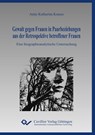 Gewalt gegen Frauen in Paarbeziehungen aus der Retrospektive betroffener Frauen - Antje Katharina Krause - 9783736991873