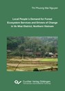 Local People´s Demand for Forest Ecosystem Services and Drivers of Change in Vo Nhai District, Northern Vietnam - Thi Phuong Mai Nguyen - 9783736992900