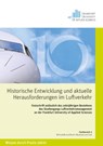 Historische Entwicklungen und aktuelle Herausforderungen im Luftverkehr. Festschrift anlässlich des zehnjährigen Bestehens des Studiengangs Luftverkehrsmanagement an der Frankfurt University of Applied Sciences - Martin Harsche ; Kirstin Zimmer - 9783736993624