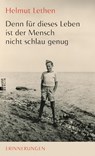 Denn für dieses Leben ist der Mensch nicht schlau genug - Helmut Lethen - 9783737100885