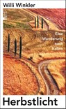 Herbstlicht - Willi Winkler - 9783737101103