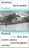 Planck oder Als das Licht seine Leichtigkeit verlor - Steffen Schroeder - 9783737101561