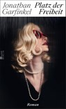 Platz der Freiheit - Jonathan Garfinkel - 9783737101714