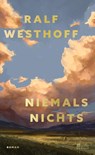 Niemals nichts - Ralf Westhoff - 9783737102131