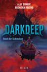 Darkdeep - Insel der Schrecken - Ally Condie ; Brendan Reichs - 9783737341806