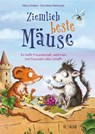 Ziemlich beste Mäuse - Es heißt Freundschaft, weil man mit Freunden alles schafft - Mara Andeck - 9783737342520