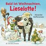 Bald ist Weihnachten, Lieselotte! - Alexander Steffensmeier - 9783737352345