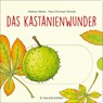 Das Kastanienwunder - Hans-Christian Schmidt - 9783737359306