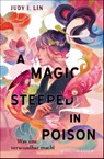 A Magic Steeped in Poison - Was uns verwundbar macht - Judy I. Lin - 9783737372084