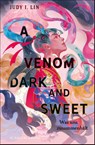 A Venom Dark and Sweet - Was uns zusammenhält - Judy I. Lin - 9783737372237
