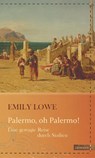 Palermo, oh Palermo! - Emily Lowe - 9783737400220