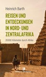 Reisen und Entdeckungen in Nord- und Zentralafrika - Heinrich Barth - 9783737400596