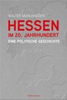 Hessen im 20. Jahrhundert - Walter Mühlhausen - 9783737405003
