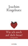 Wie ich mich auf dich freue! - Joachim Ringelnatz - 9783737409551