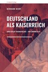 Deutschland als Kaiserreich - Hermann Hiery - 9783737411677