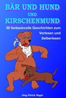 Bär und Hund und Kirschenmund - Jörg-Ulrich Nagel - 9783737519786