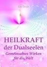 Heilkraft der Dualseelen - Zora Gienger - 9783737587471