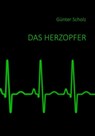 Das Herzopfer - Günter Scholz - 9783737589000