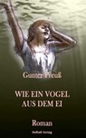 Wie ein Vogel aus dem Ei - Gunter Preuß - 9783738011623
