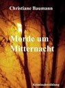 Morde um Mitternacht - Christiane Baumann - 9783738056433