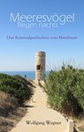 Meeresvögel fliegen nachts - Wolfgang Wegner - 9783738079654