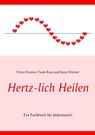 Hertz-lich Heilen - Katja Woermer ; Frank Rose ; Dieter Kramer - 9783738658590
