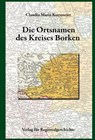 Die Ortsnamen des Kreises Borken - Claudia Maria Korsmeier - 9783739513171