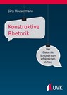 Konstruktive Rhetorik - Jürg Häusermann - 9783739801780
