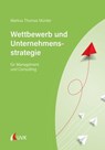 Wettbewerb und Unternehmensstrategie - Markus Thomas Münter - 9783739805818