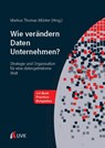 Wie verändern Daten Unternehmen? - Markus Thomas Münter - 9783739832241