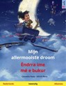 Mijn allermooiste droom – Ëndrra ime më e bukur (Nederlands – Albanees) - Cornelia Haas ; Ulrich Renz - 9783739967813