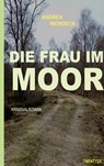 Die Frau im Moor - Andrea Wendeln - 9783740713072
