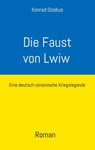 Die Faust von Lwiw - Konrad Gladius - 9783740713676