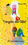 Vergiss die Olle - Werner Pfeil - 9783740785680