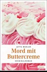 Mord mit Buttercreme - Jutta Mehler - 9783740801953