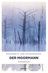 Der Moormann - Margarete von Schwarzkopf - 9783740802158