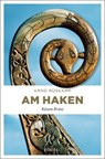 Am Haken - Arnd Rüskamp - 9783740803889