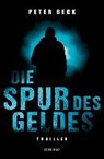Die Spur des Geldes - BECK,  Peter - 9783740804992