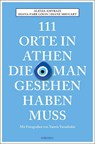 111 Orte in Athen, die man gesehen haben muss - Alexia Amvrazi ; Diana Farr Louis ; Diane Shugart - 9783740805609