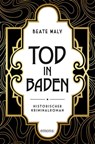 Tod in Baden - Beate Maly - 9783740806590