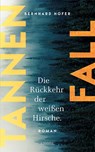 Tannenfall. Die Rückkehr der weißen Hirsche - Bernhard Hofer - 9783740807115