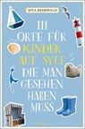 111 Orte für Kinder auf Sylt, die man gesehen haben muss - Sina Beerwald - 9783740808402